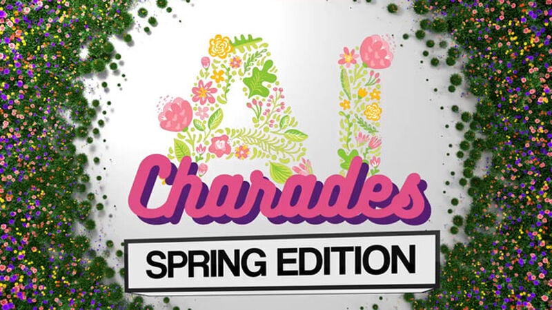A.I. Charades: Spring Edition